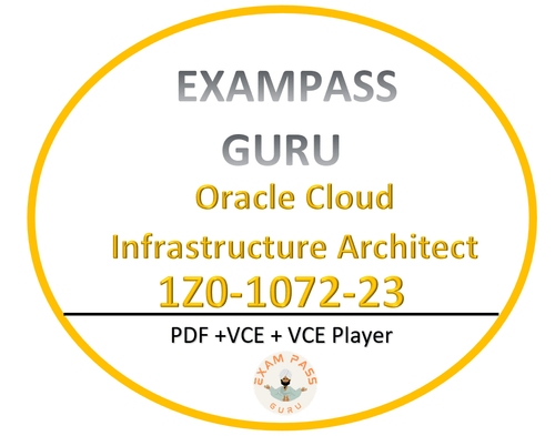 1Z0 - 1072 - 23 Cloud Infrastructure Architect - ExamPassGuru