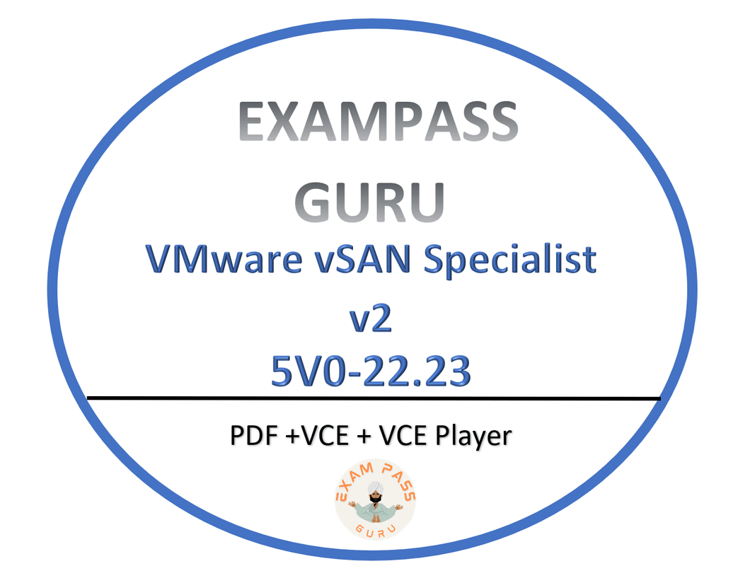 5V0 - 22.23 vSAN Specialist v2 75 Questions!! - ExamPassGuru