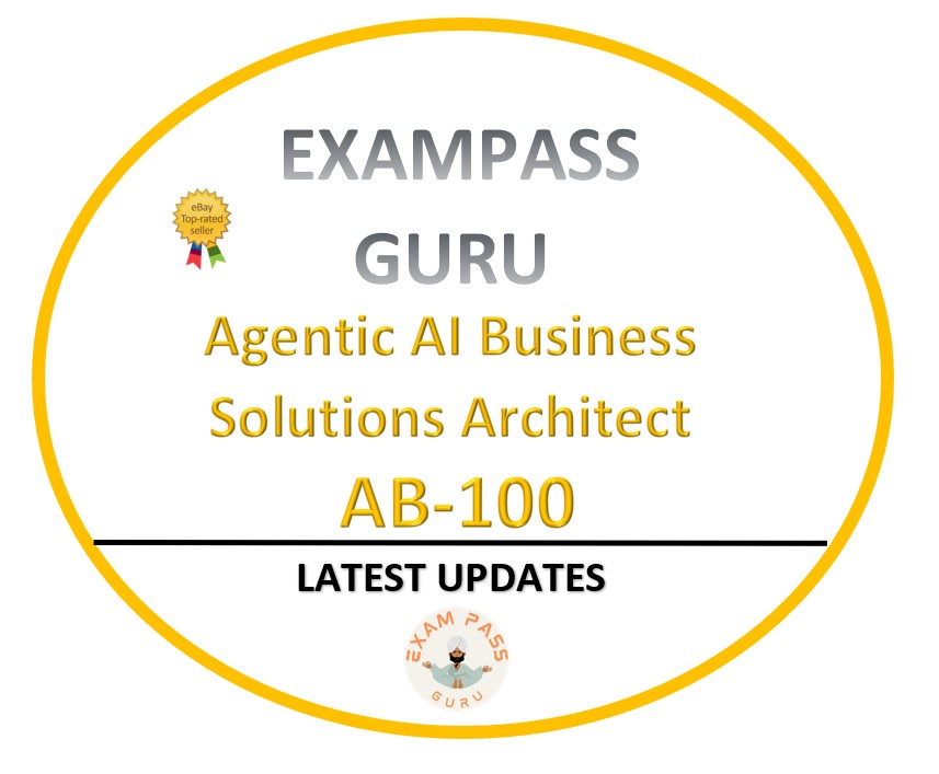 AB-100 Agentic AI Business Solutions Architect Exam! 112QA – ExamPassGuru