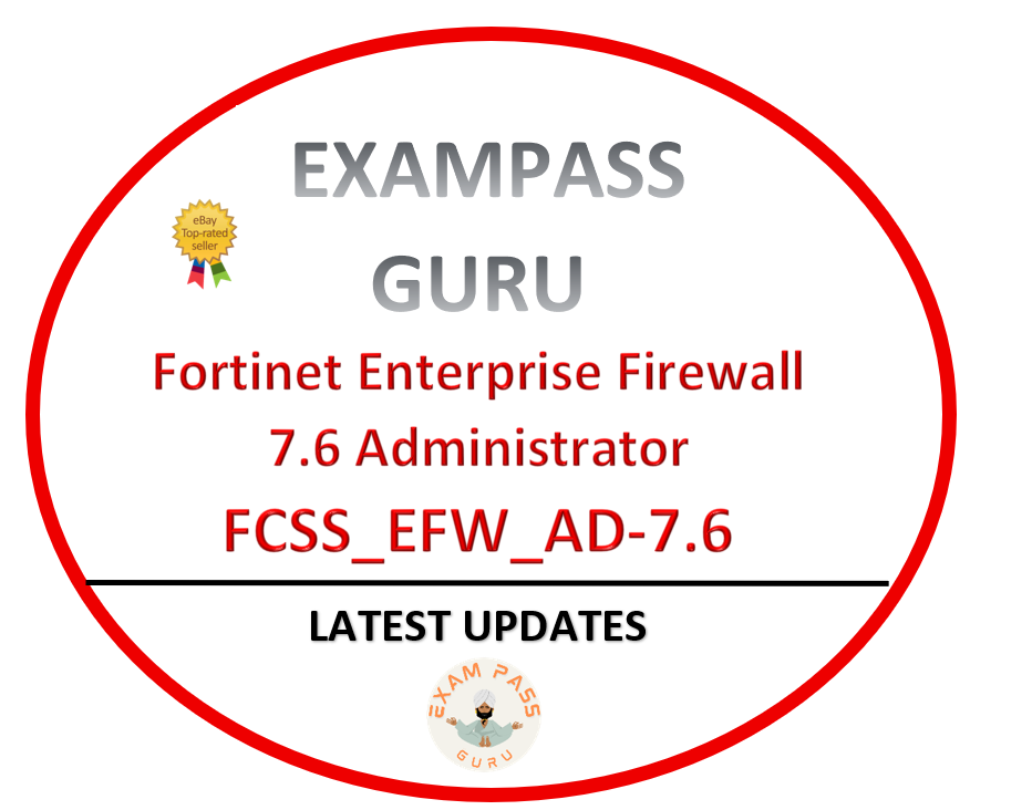 FCSS_EFW_AD-7.6 Enterprise Firewall 7.6 Administrator Exam! 57QA