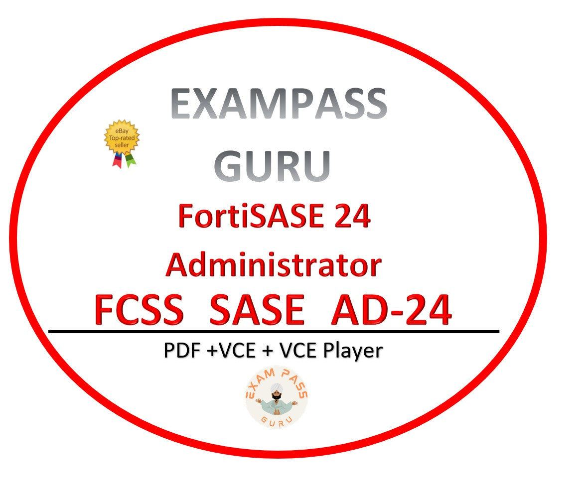 FCSS_SASE_AD-24 FortiSASE Administrator exam! 54QA – ExamPassGuru