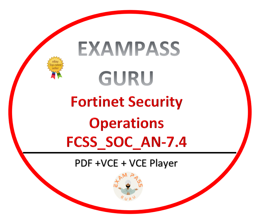 FCSS_SOC_AN-7.4 Security Operations 7.4 Analyst Exam! 32QA!