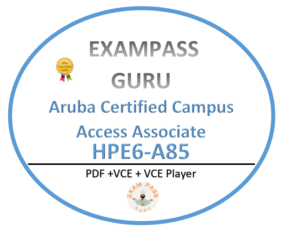 HPE6-A85 Aruba Certified Campus Access Associate! 103 QA!