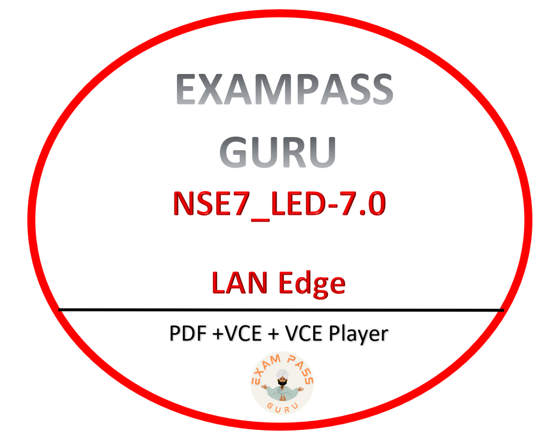 NSE7_LED-7.0 - LAN Edge 7.0 Exam! 61QA