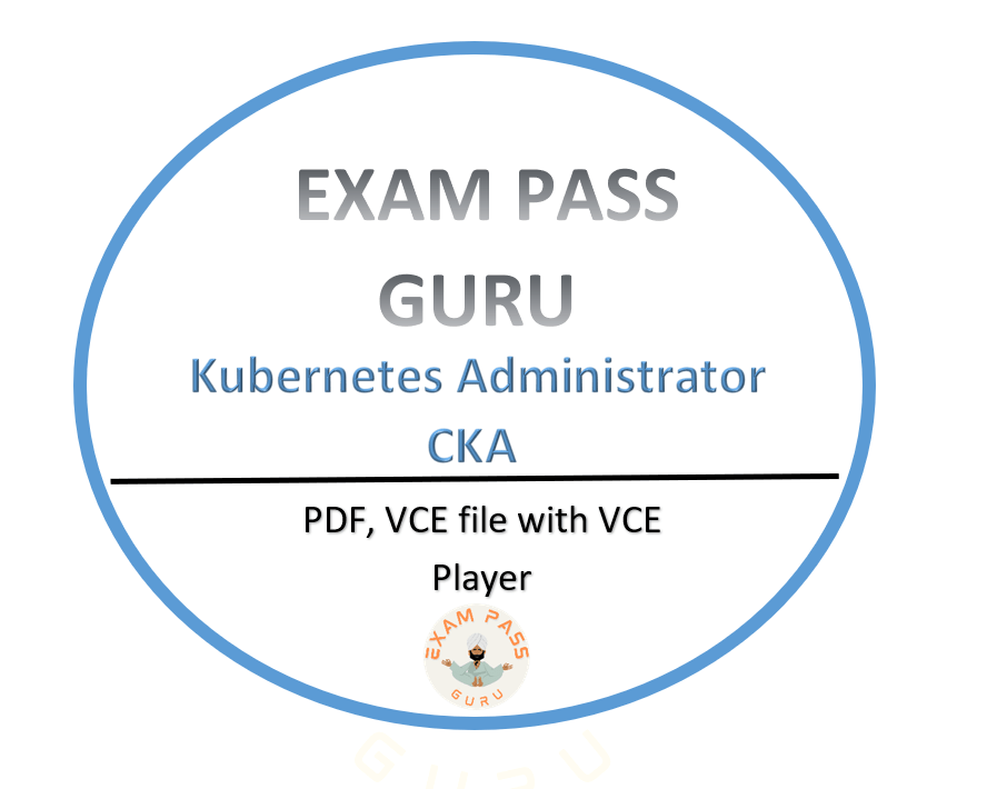 Certified Kubernetes Administrator CKA Exam - ExamPassGuru