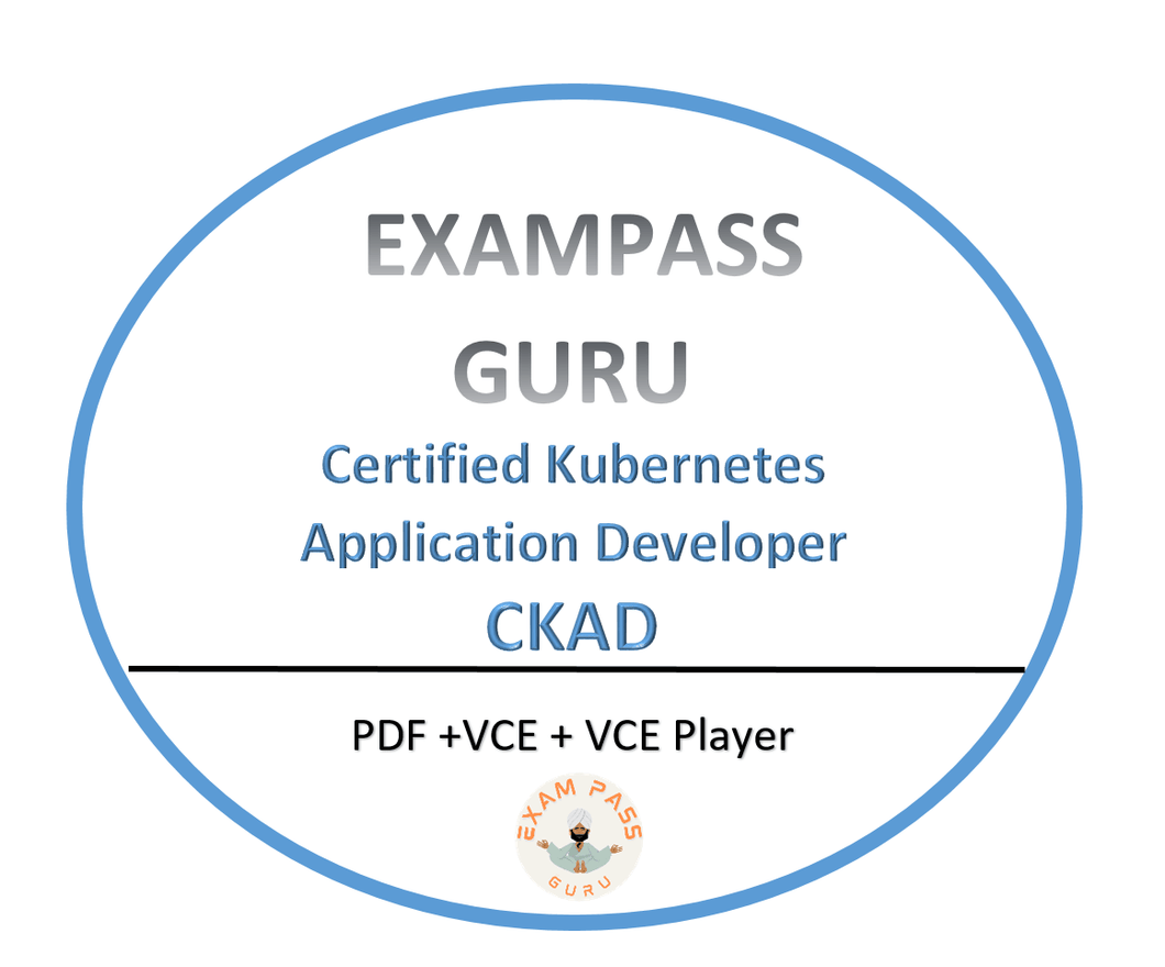 Certified Kubernetes Application Developer CKAD - ExamPassGuru