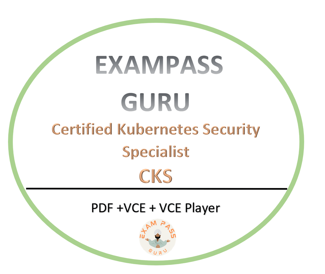 Certified Kubernetes Security Specialist (CKS) Exam - ExamPassGuru