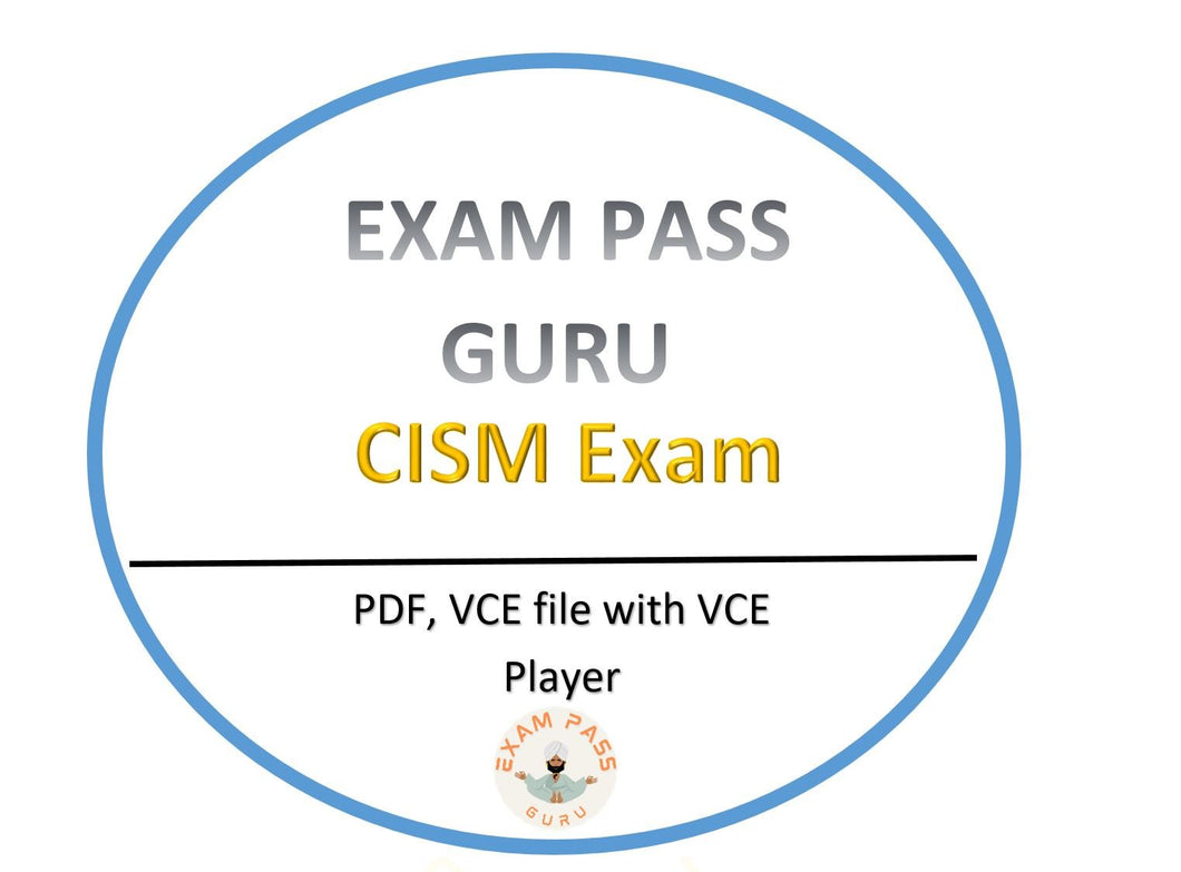 CISM ISACA's Certified Information Security Manager (CISM) Exam - ExamPassGuru