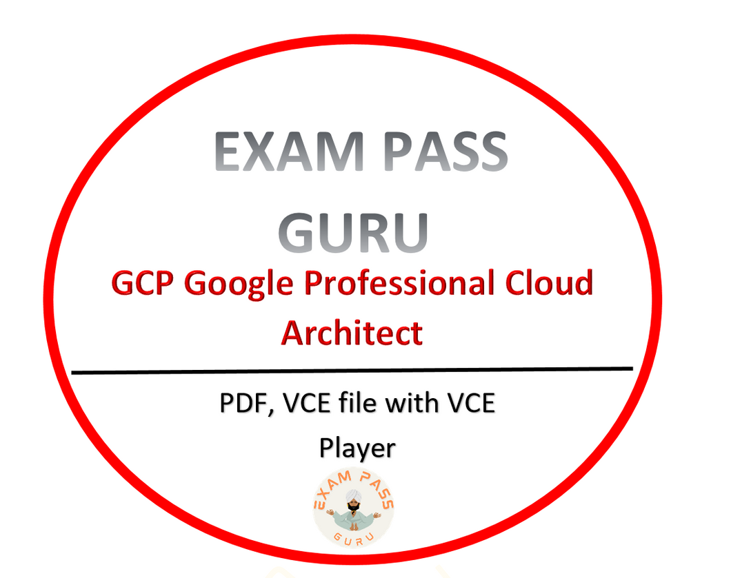 GCP - Professional Cloud Architect! 270 QAs