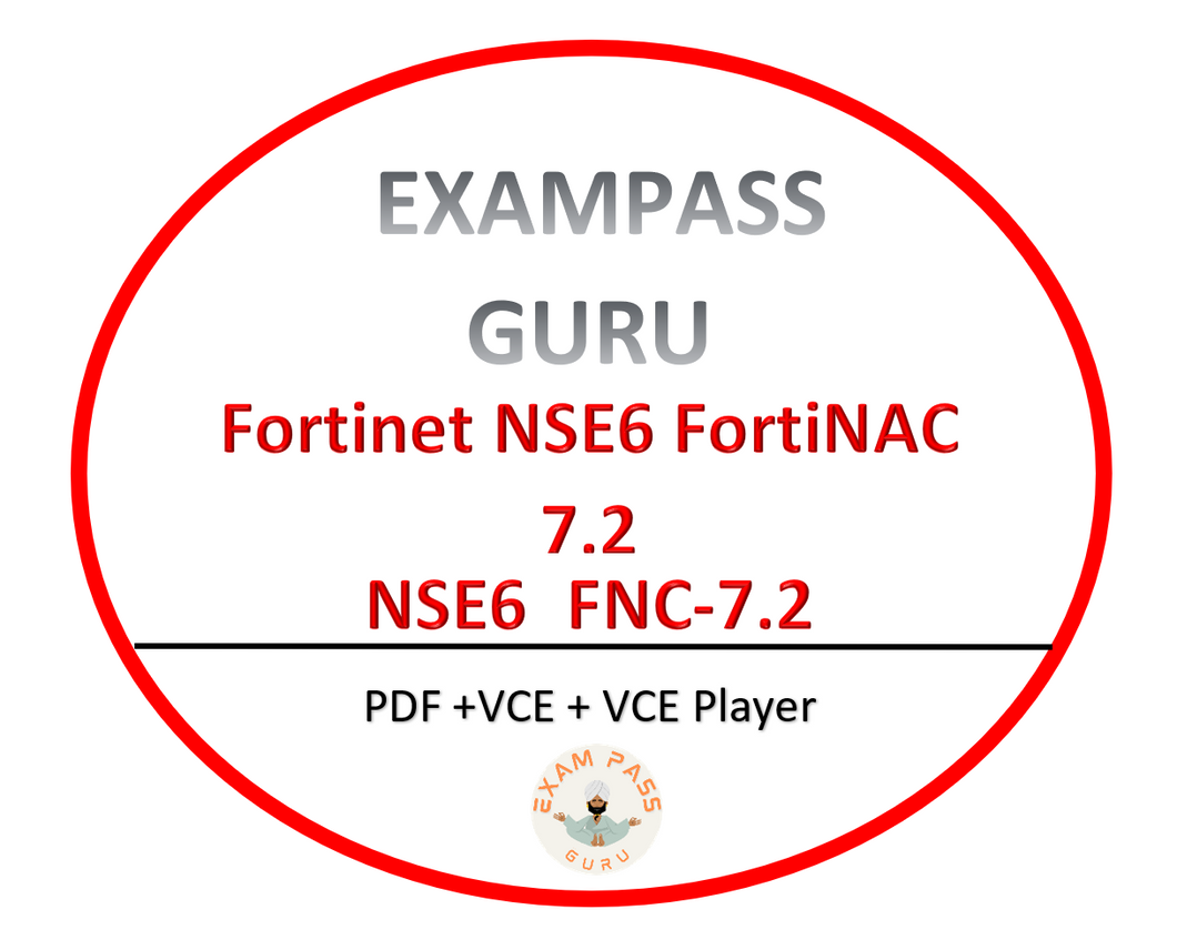 NSE6_FNC-7.2 FortiNAC 7.2 Exam 47 QA!